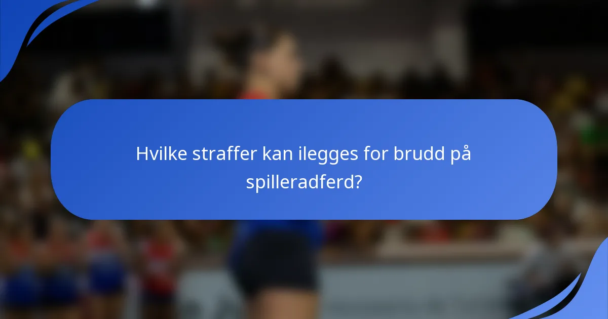 Hvilke straffer kan ilegges for brudd på spilleradferd?