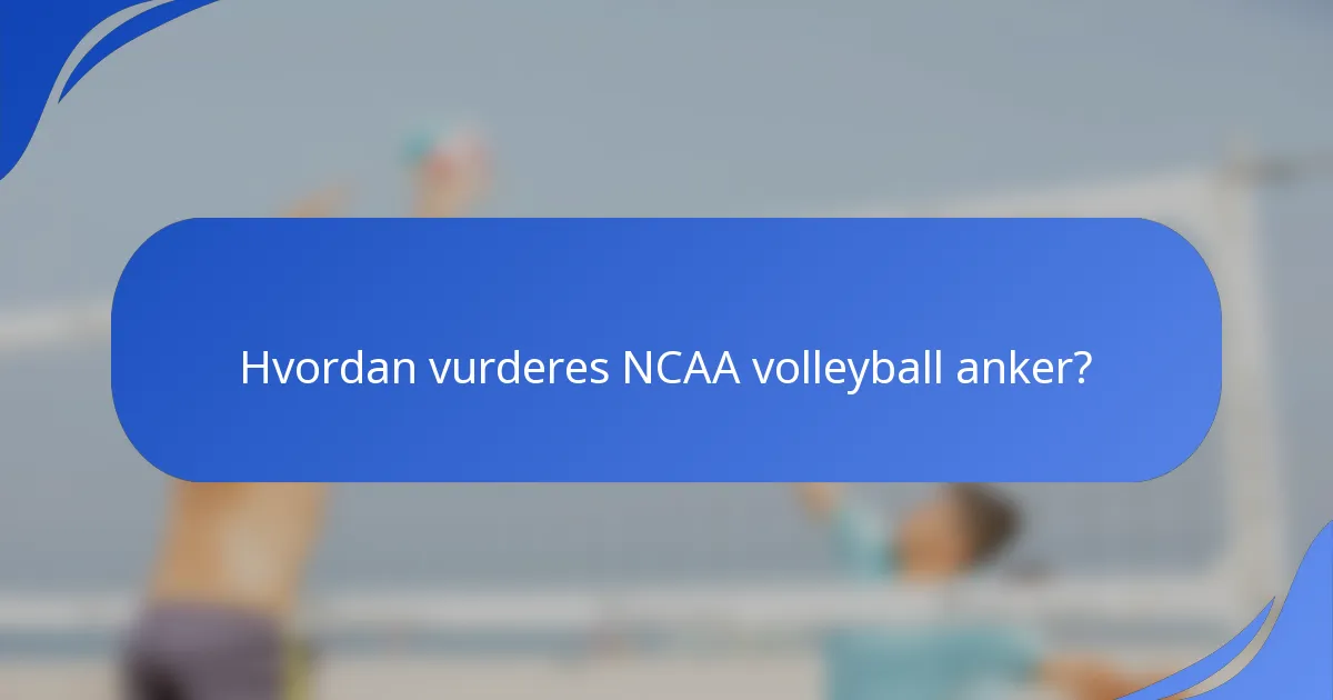Hvordan vurderes NCAA volleyball anker?